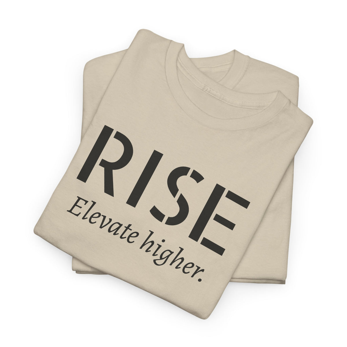 Rise "Elevate Higher" T-Shirt — Inspirational Motivational Tee