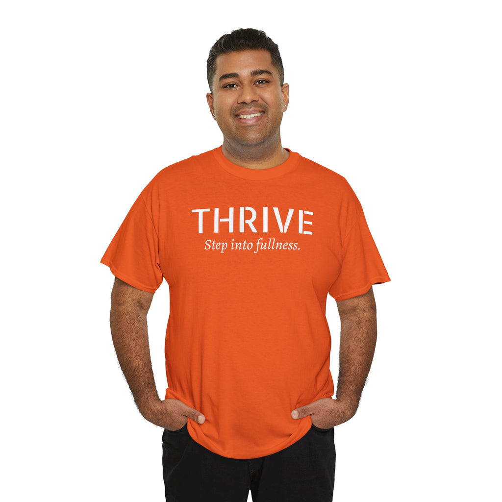 Thrive Tee — "Step into fullness." Inspirational Motivational Shirt