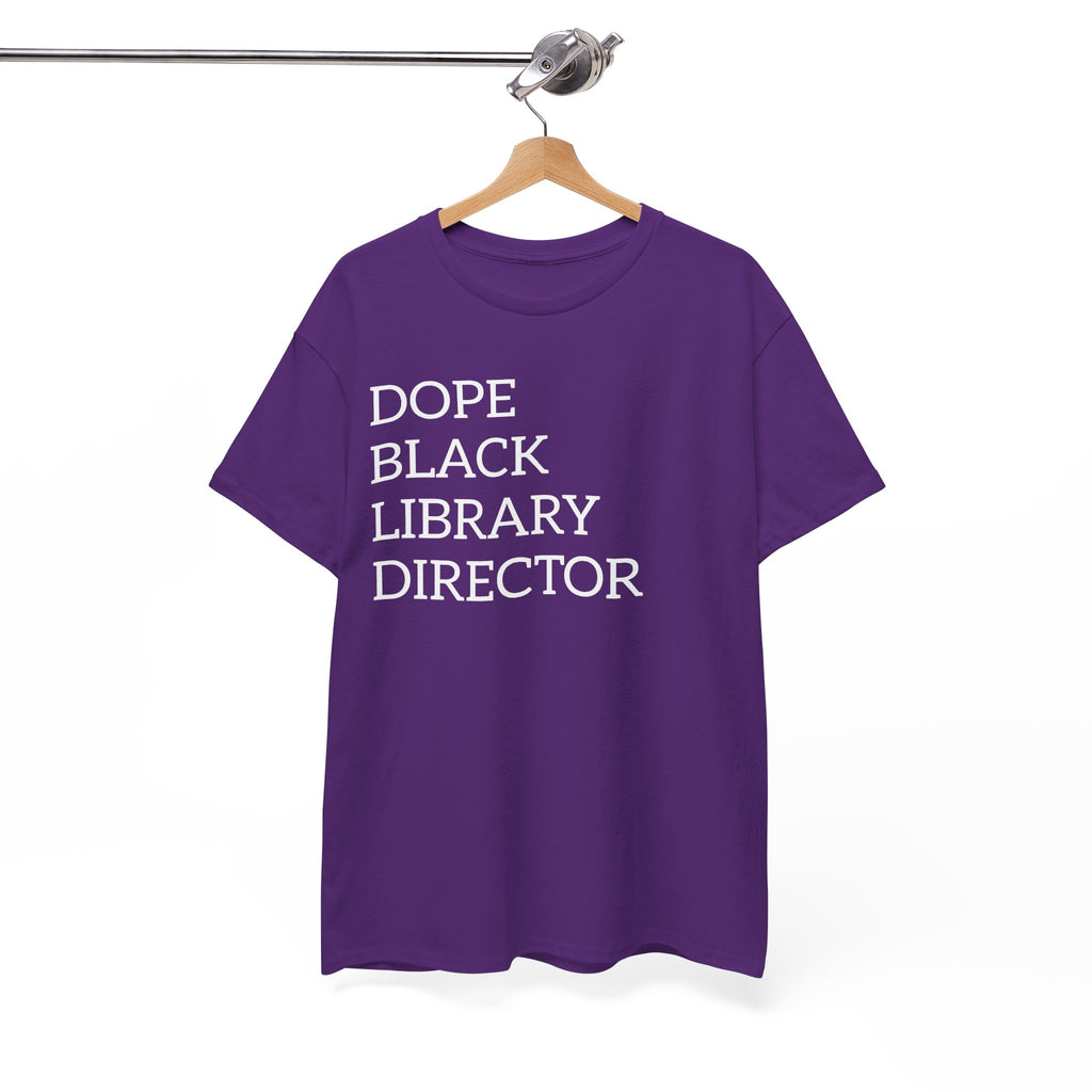 Dope Black Library Director T-Shirt — Bold Typographic Tee for Librarians & Educators