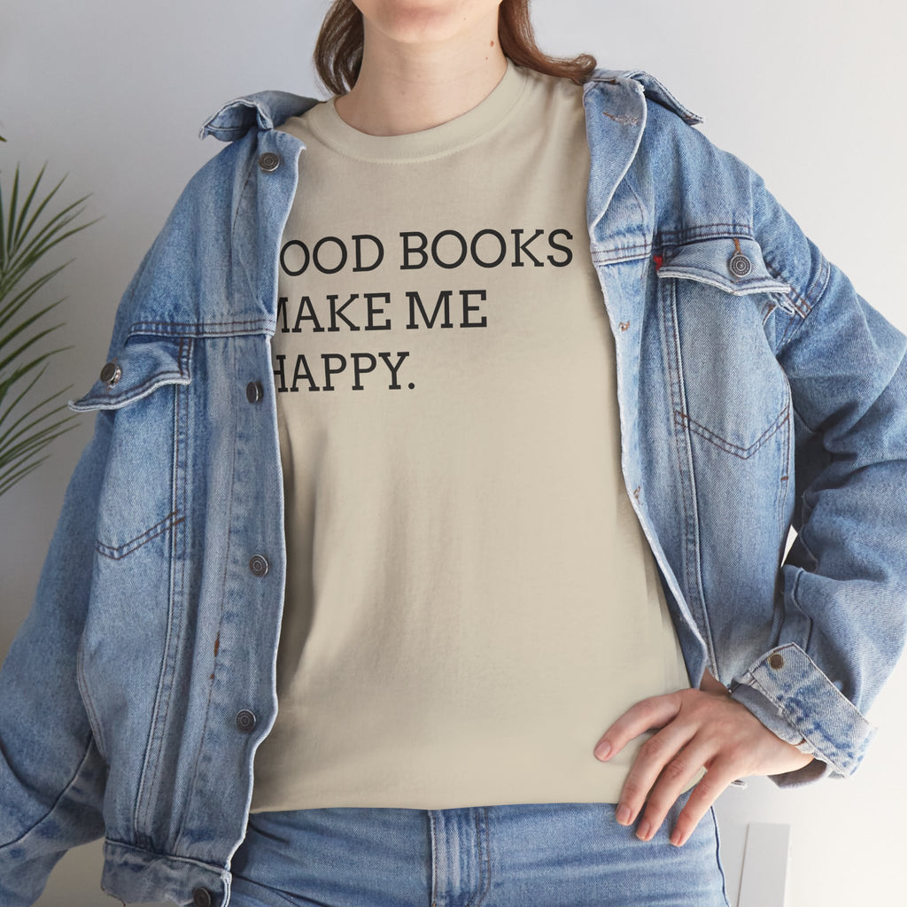 Book Lover T-Shirt — "Good Books Make Me Happy." Literary Graphic Tee