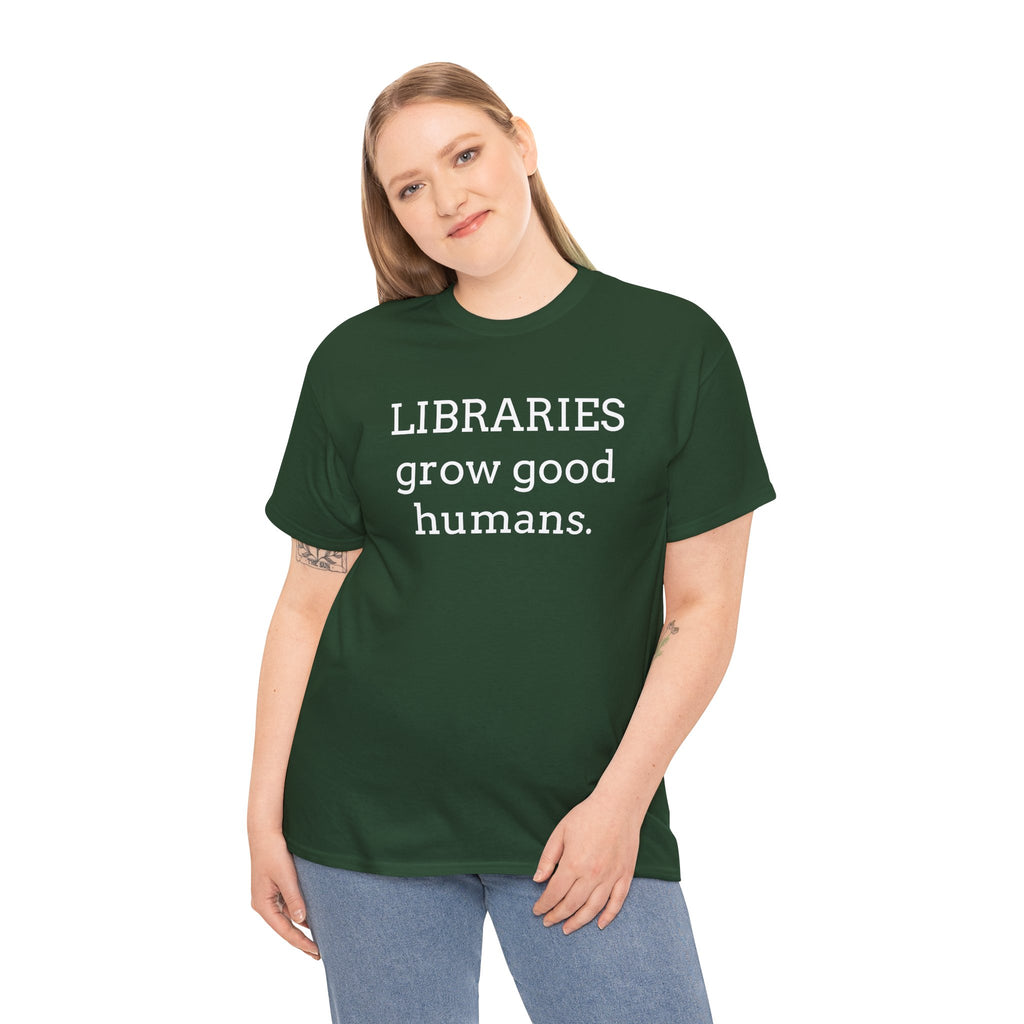 Libraries Grow Good Humans T-Shirt
