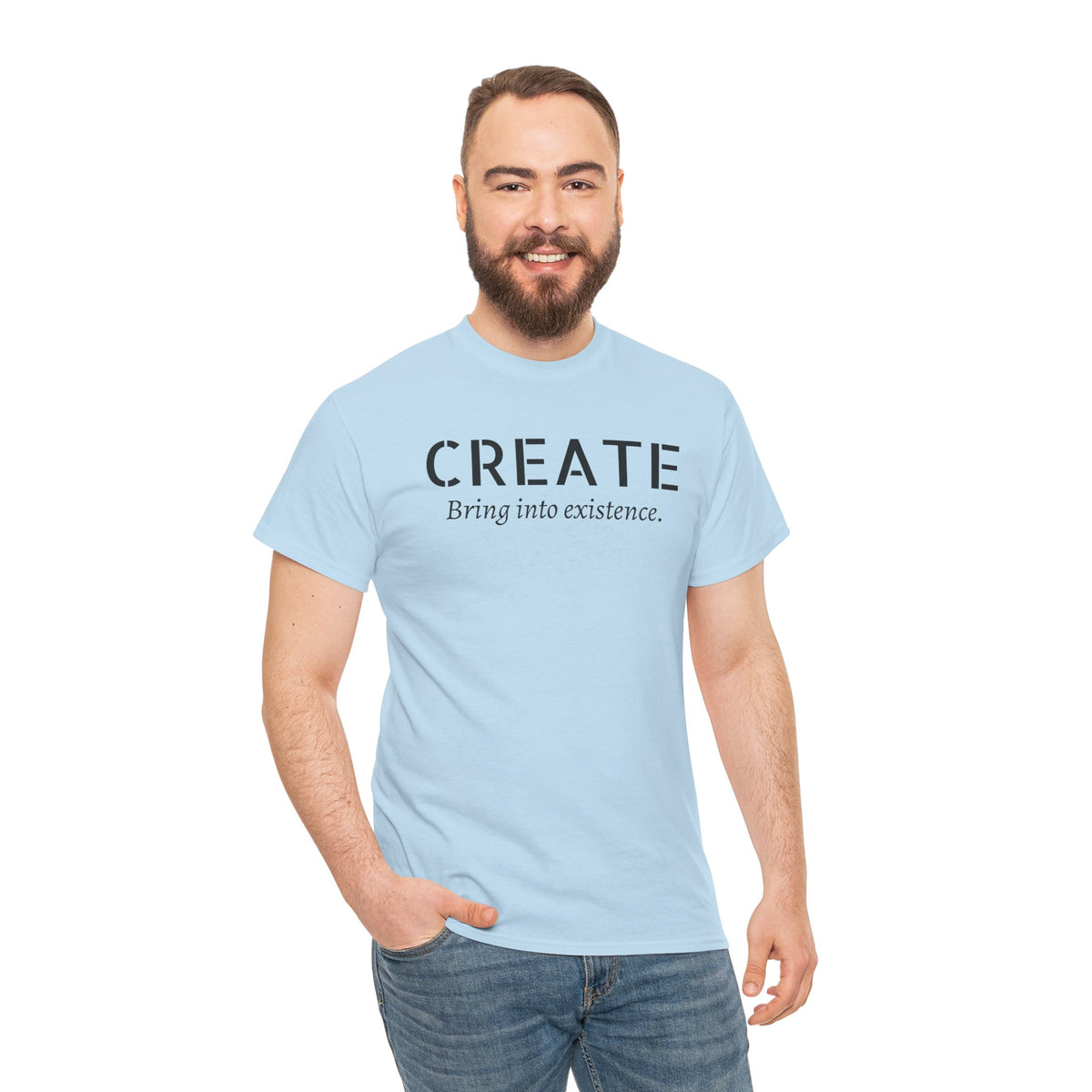 Create - Inspirational Graphic Tee ("Create: Bring into existence.")