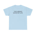 Library Saved My Life T-Shirt — Literary Quote Tee for Book Lovers