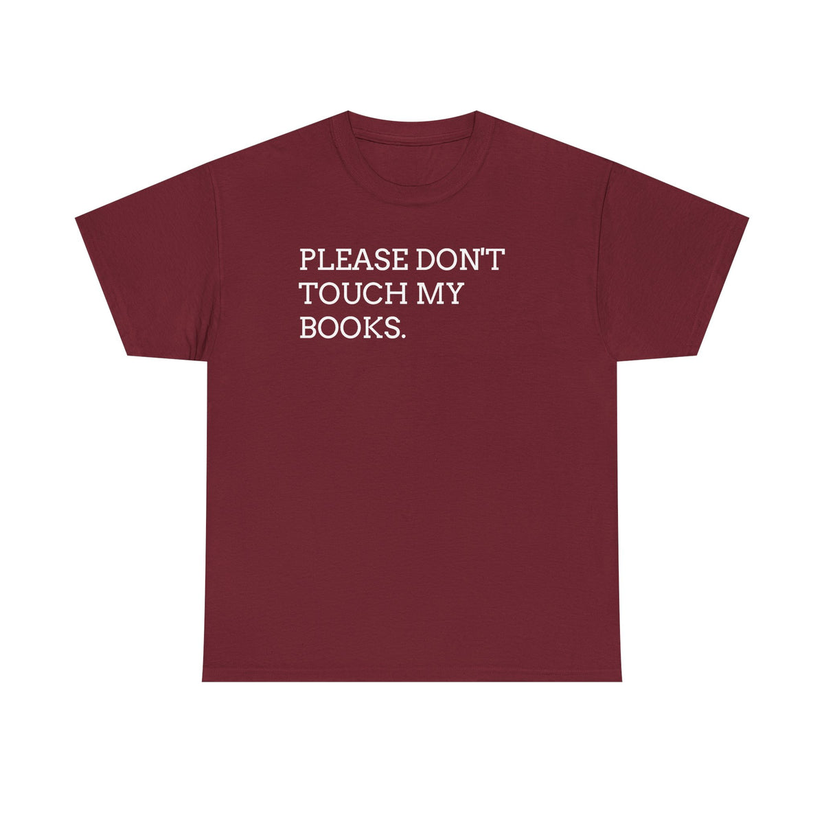 Please Don’t Touch My Books T-Shirt — Funny Book Lover Tee