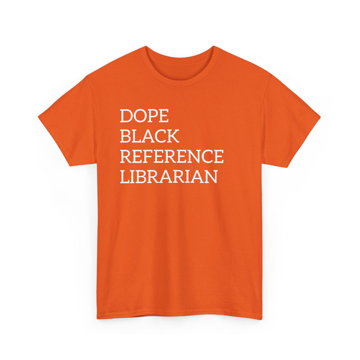 Dope Black Reference Librarian T-Shirt — Bold Typography Tee for Black Librarians & Library Lovers