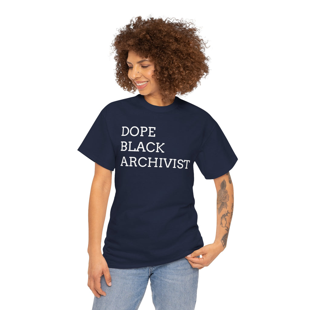 Dope Black Archivist Tee — Black Typography T-Shirt for Archivists & Cultural Workers