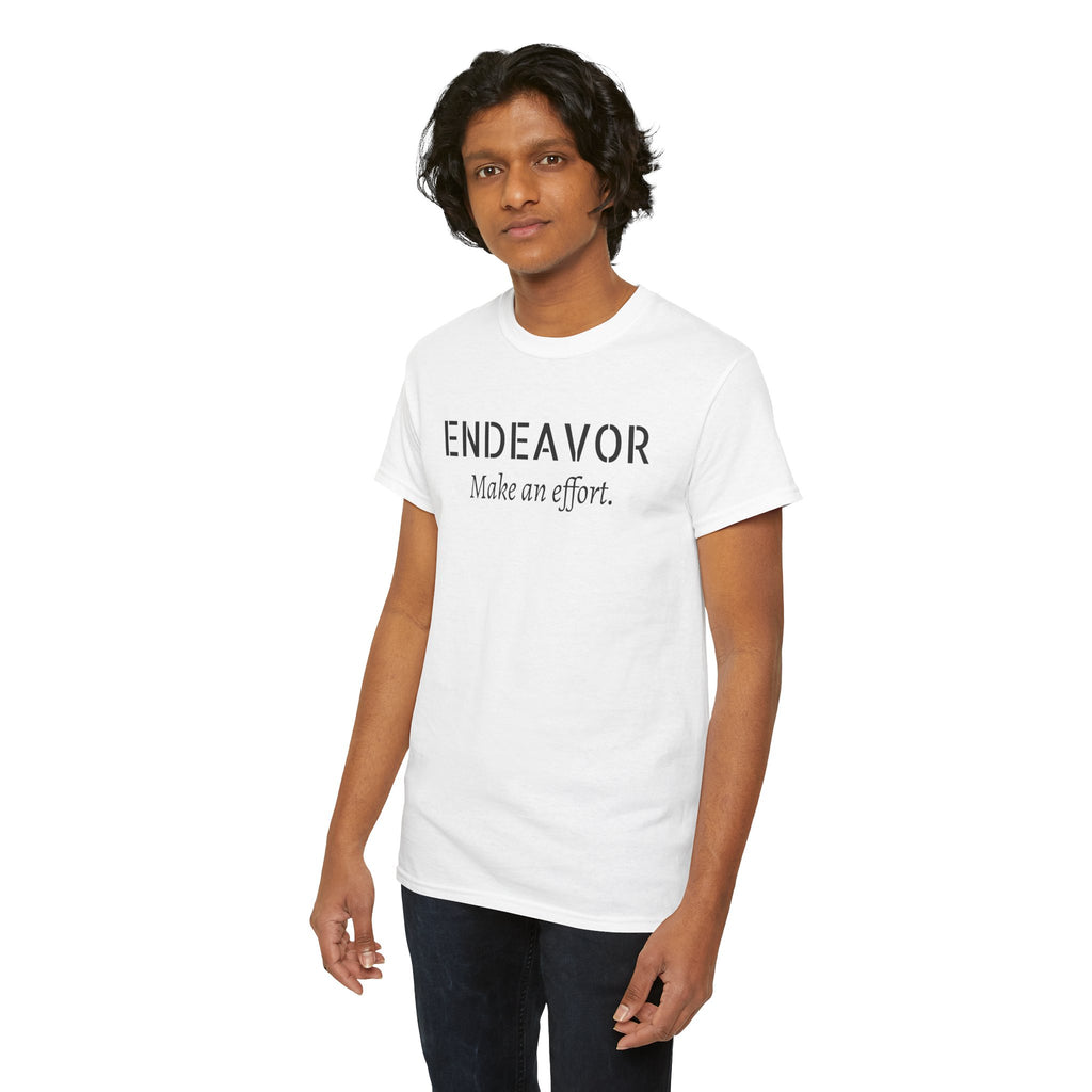Endeavor "Make an Effort" T-Shirt — Motivational Casual Tee