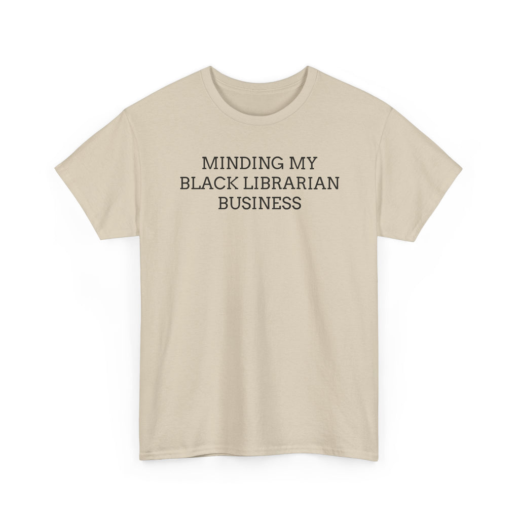 Minding My Black Librarian Business Tee