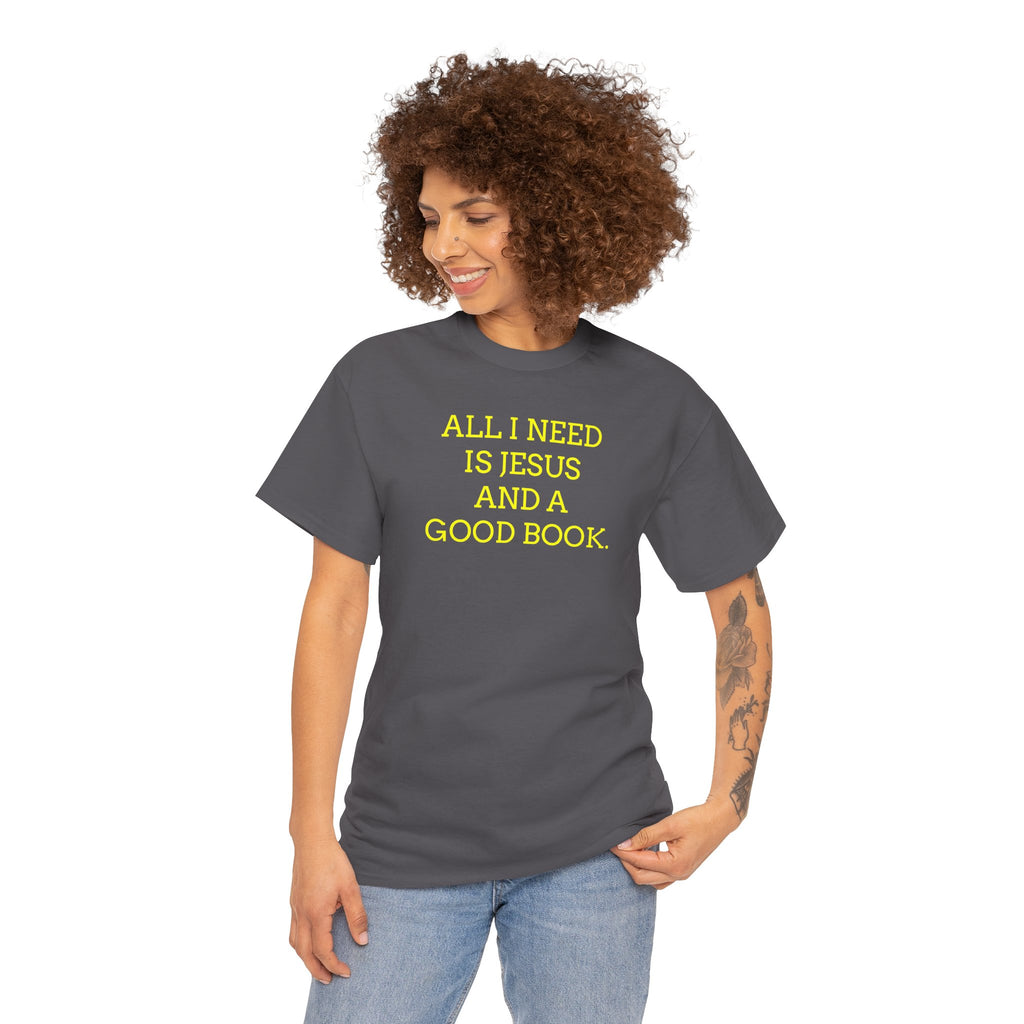 "All I Need Is Jesus and a Good Book" Faith Tee - Christian T‑Shirt