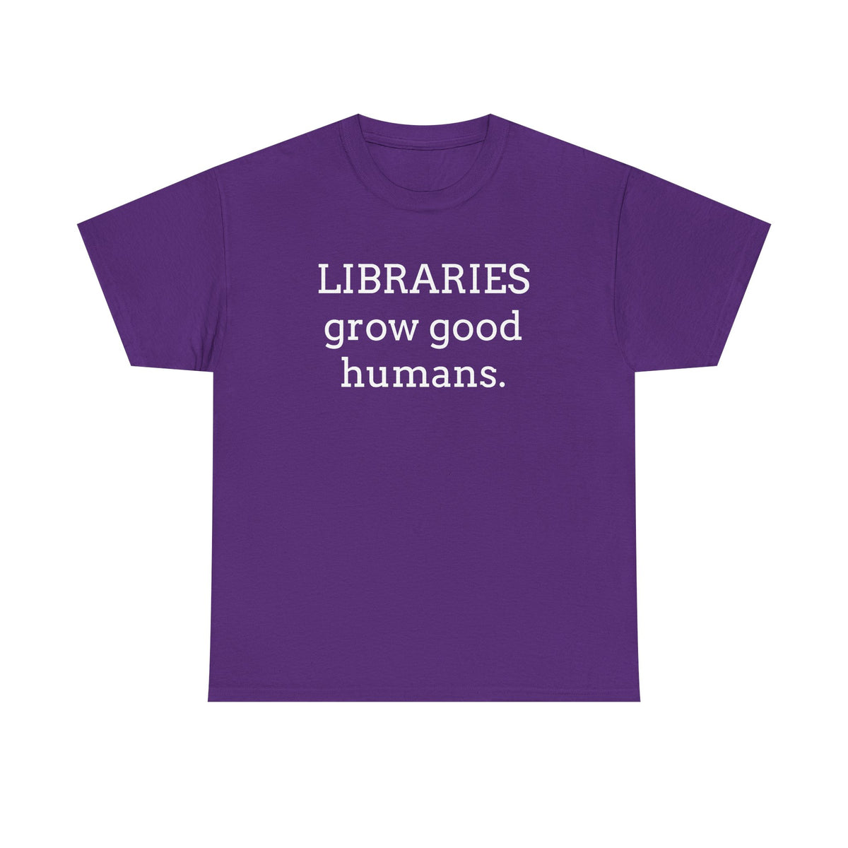 Libraries Grow Good Humans T-Shirt