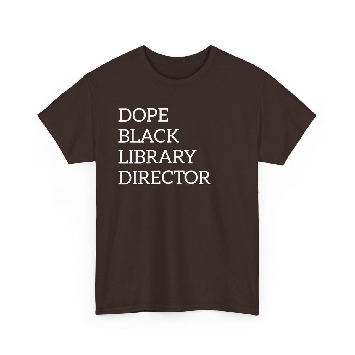 Dope Black Library Director T-Shirt — Bold Typographic Tee for Librarians & Educators