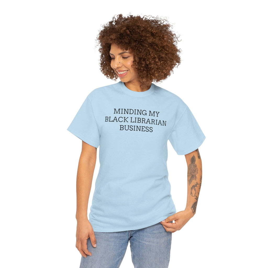 Minding My Black Librarian Business Tee