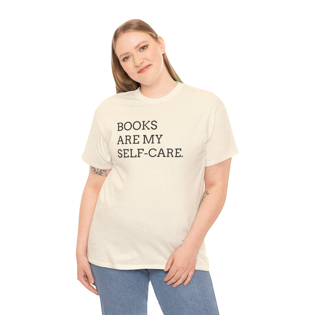 Books Are My Self-Care Tee — Literary Quote T‑Shirt for Book Lovers