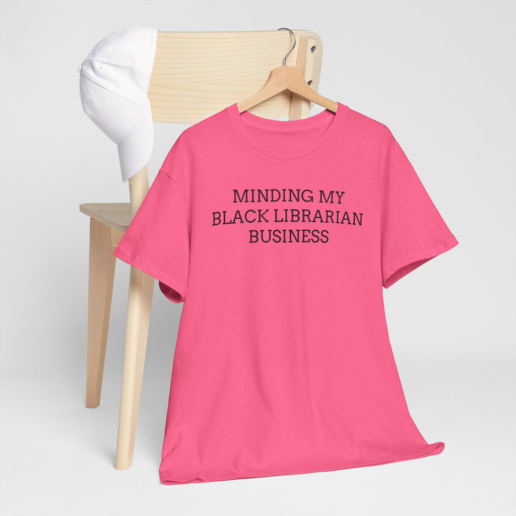 Minding My Black Librarian Business Tee