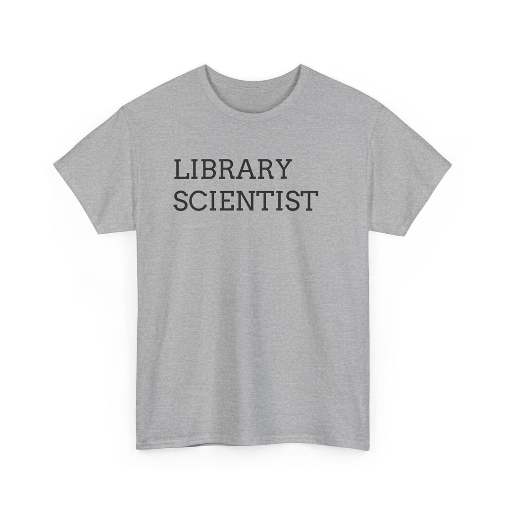 Library Scientist T-Shirt — Funny Book Lover Tee for Librarians & Researchers