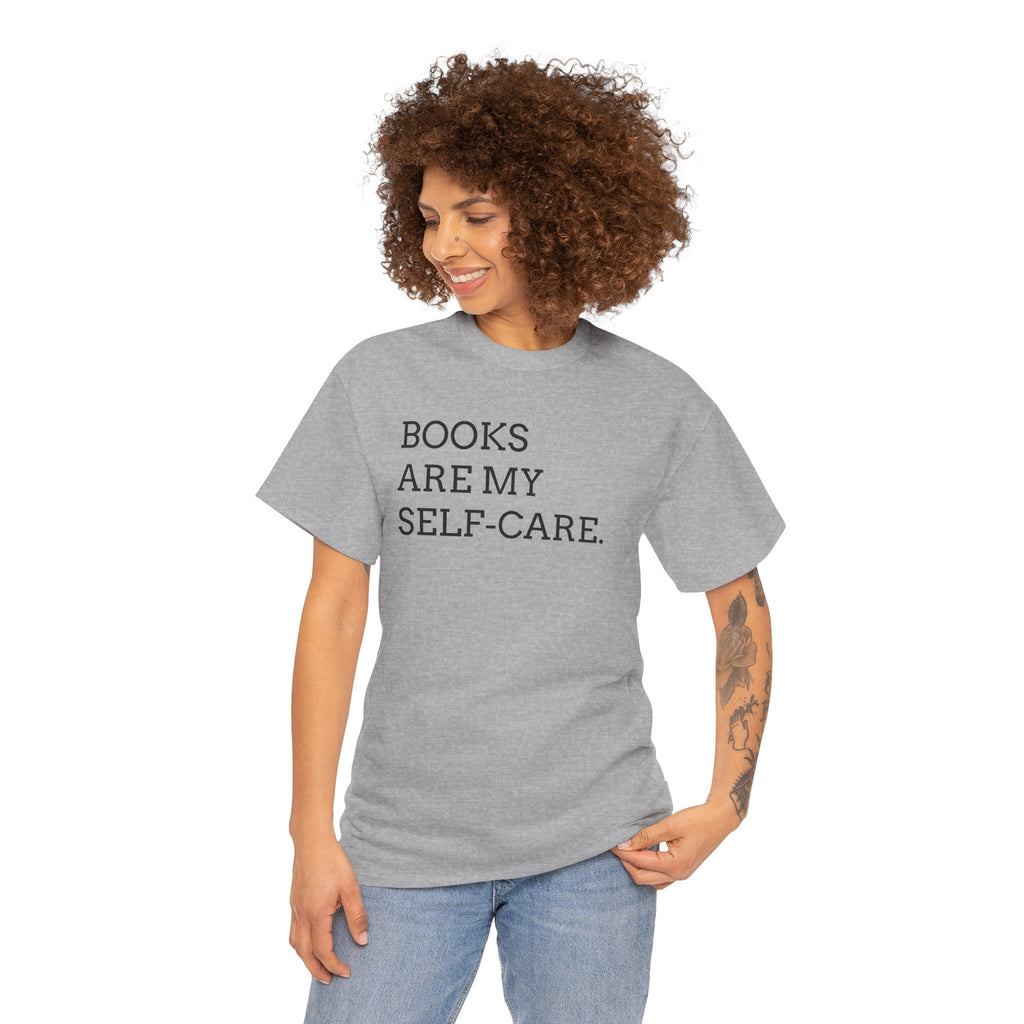 Books Are My Self-Care Tee — Literary Quote T‑Shirt for Book Lovers