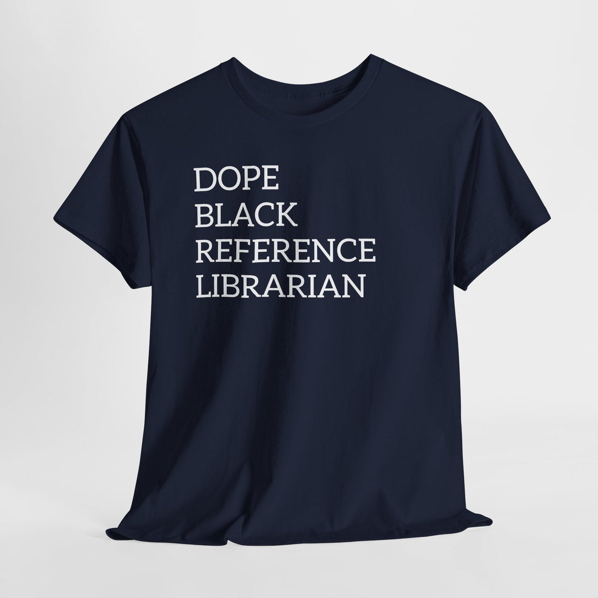 Dope Black Reference Librarian T-Shirt — Bold Typography Tee for Black Librarians & Library Lovers