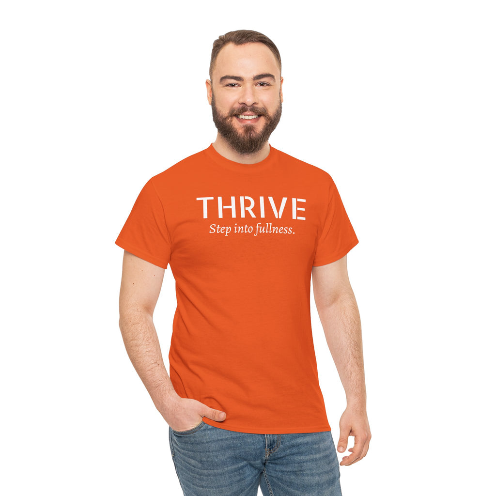 Thrive Tee — "Step into fullness." Inspirational Motivational Shirt