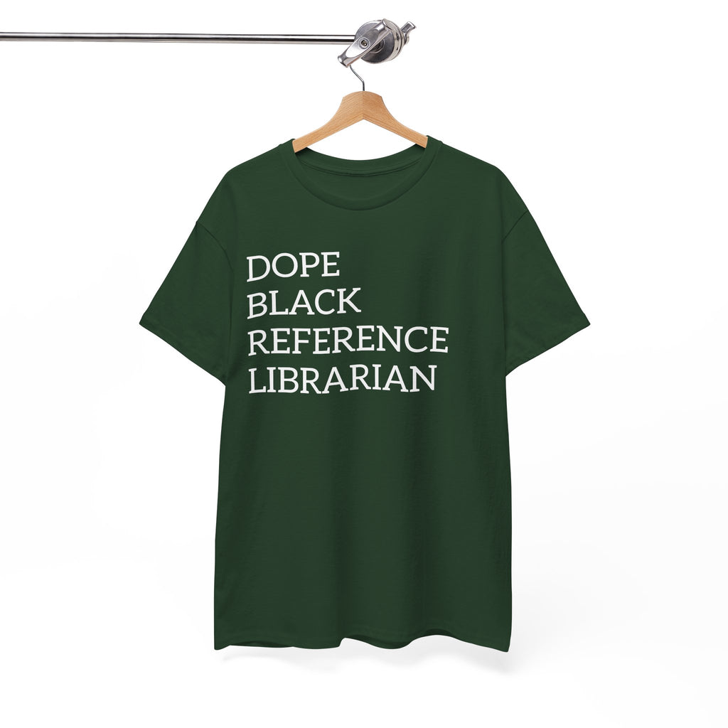 Dope Black Reference Librarian T-Shirt — Bold Typography Tee for Black Librarians & Library Lovers