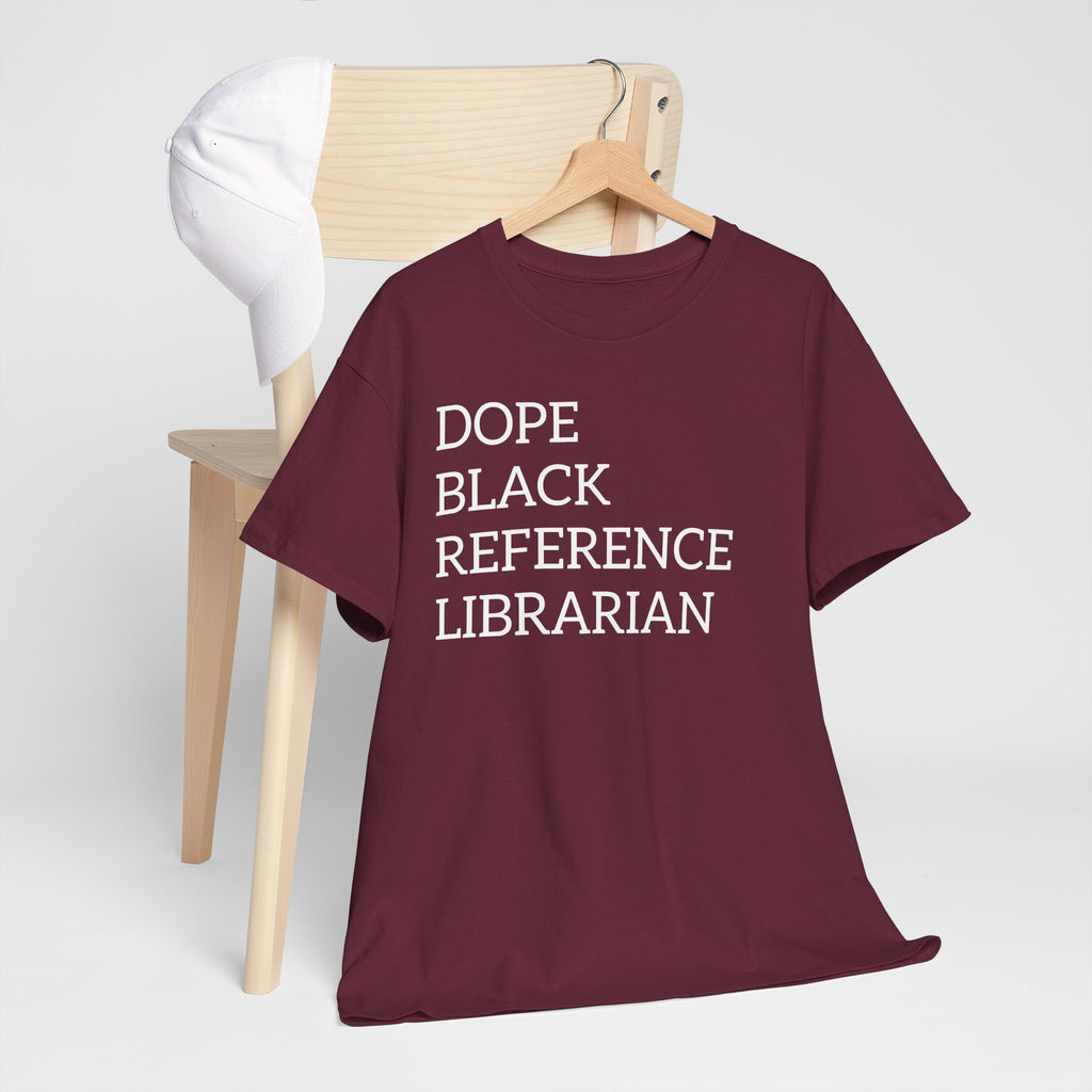 Dope Black Reference Librarian T-Shirt — Bold Typography Tee for Black Librarians & Library Lovers