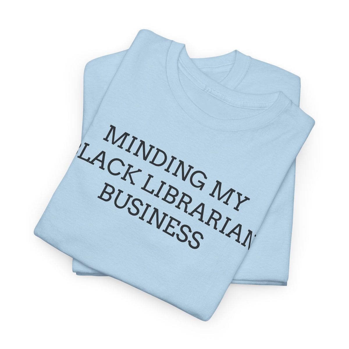 Minding My Black Librarian Business Tee