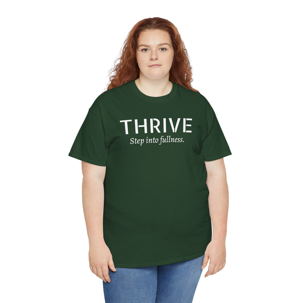 Thrive Tee — "Step into fullness." Inspirational Motivational Shirt