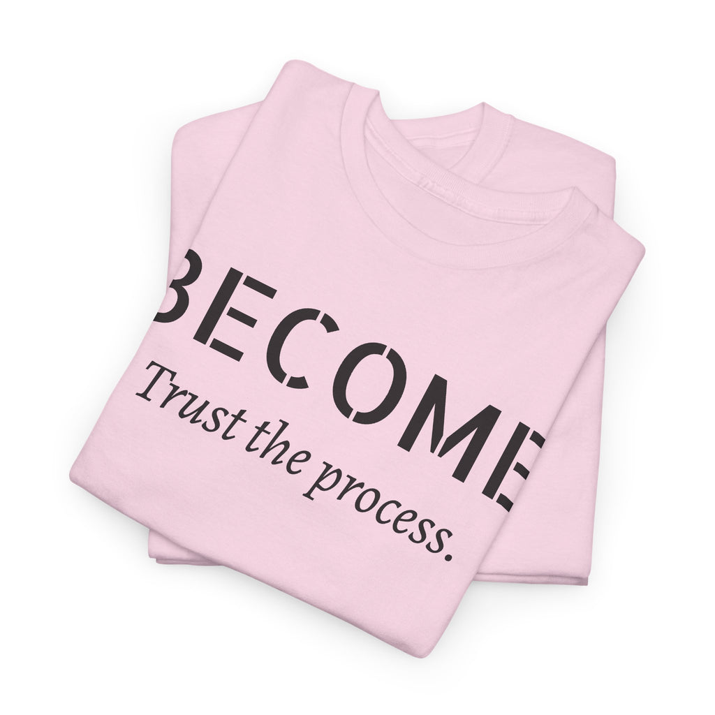 Become "Trust the Process" T-Shirt