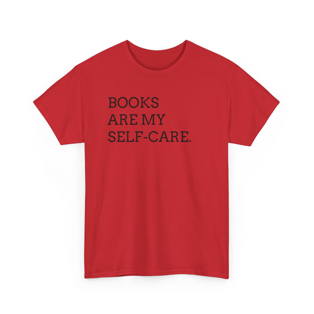 Books Are My Self-Care Tee — Literary Quote T‑Shirt for Book Lovers