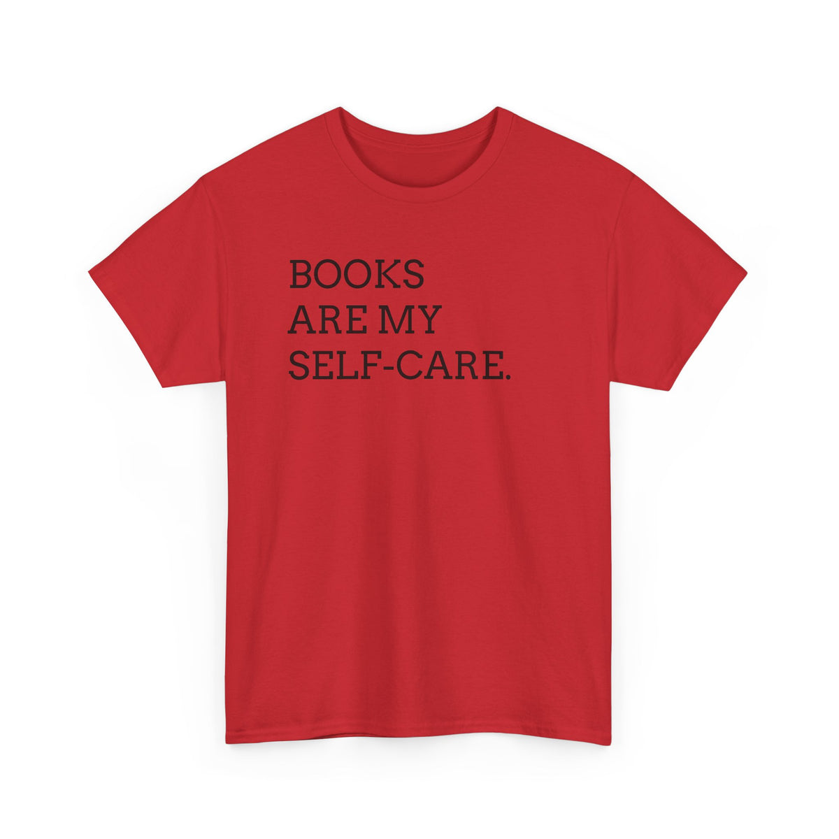Books Are My Self-Care Tee — Literary Quote T‑Shirt for Book Lovers