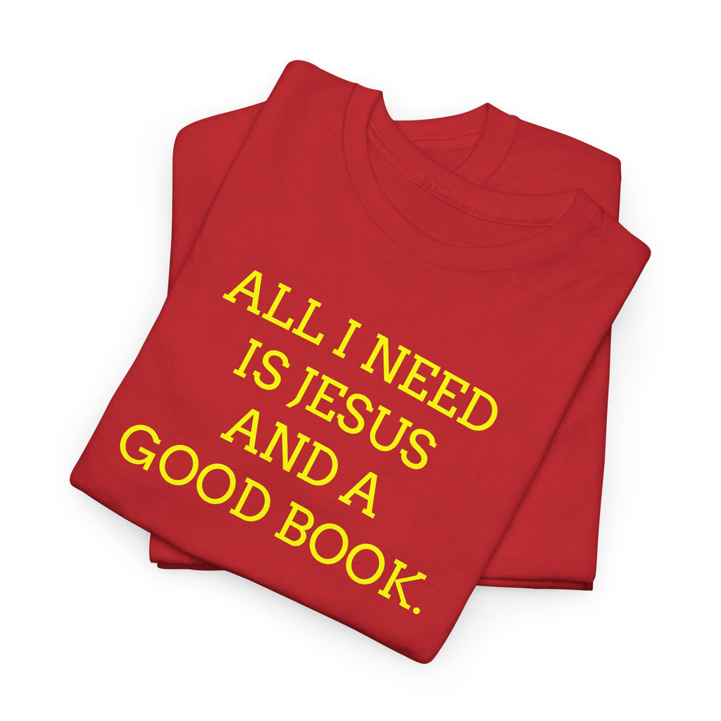 "All I Need Is Jesus and a Good Book" Faith Tee - Christian T‑Shirt