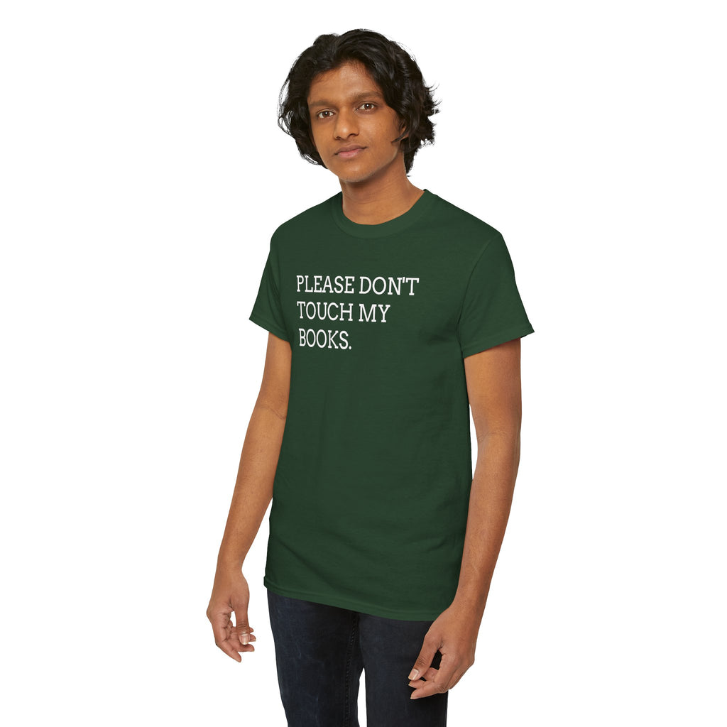 Please Don’t Touch My Books T-Shirt — Funny Book Lover Tee