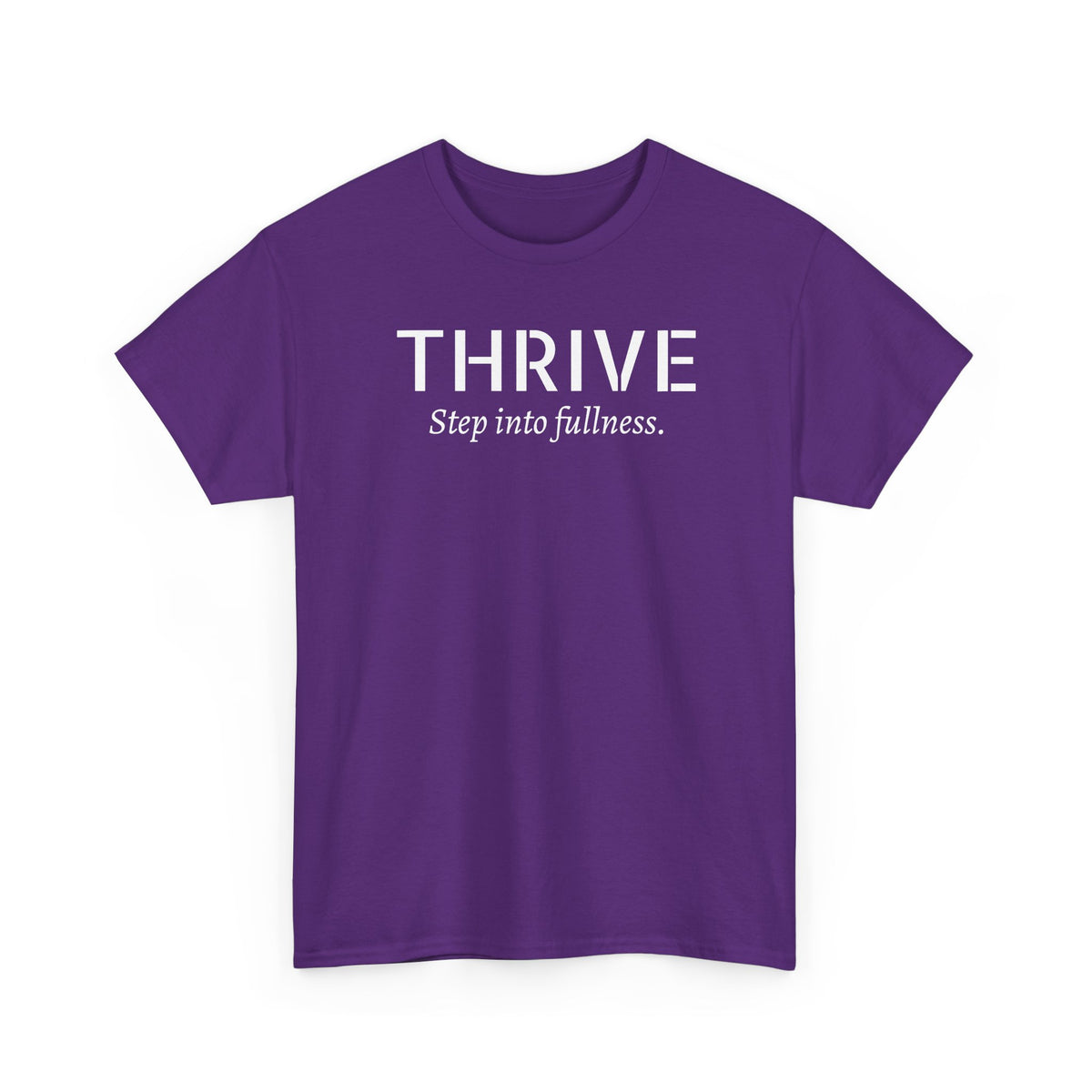 Thrive Tee — "Step into fullness." Inspirational Motivational Shirt